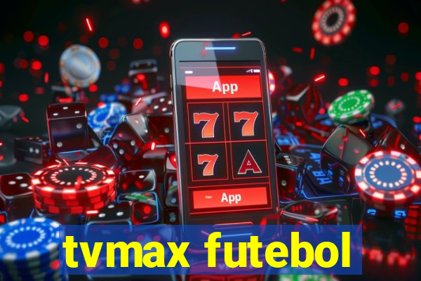 tvmax futebol